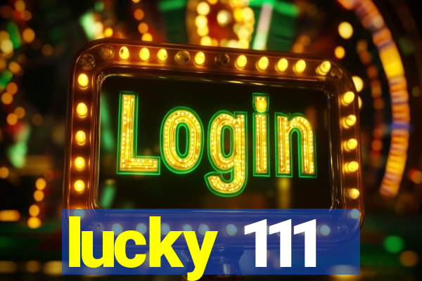 lucky 111